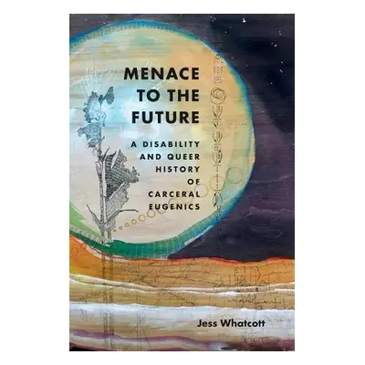 Menace to the Future - Whatcott, Jess