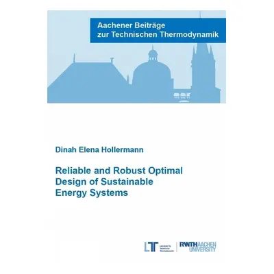 Reliable and Robust Optimal Design of Sustainable Energy Systems - Hollermann, Dr Dinah Elena, P