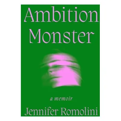 Ambition Monster - Romolini, Jennifer