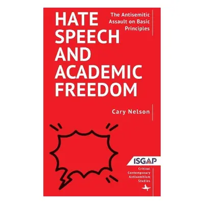 Hate Speech and Academic Freedom - Nelson, Cary