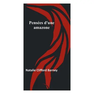 Pensees d'une amazone - Barney, Natalie Clifford