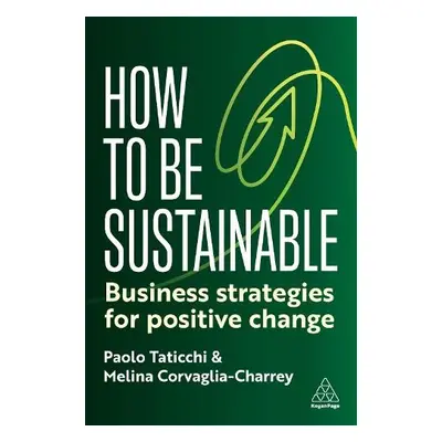 How to Be Sustainable - Taticchi, Paolo a Corvaglia-Charrey, Melina