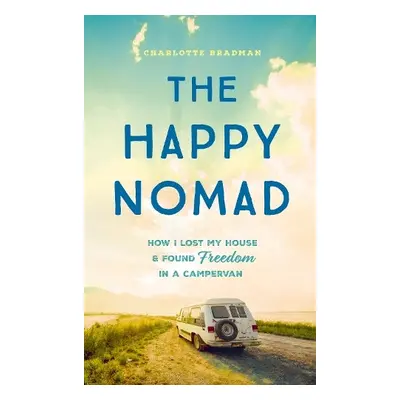 Happy Nomad - Bradman, Charlotte