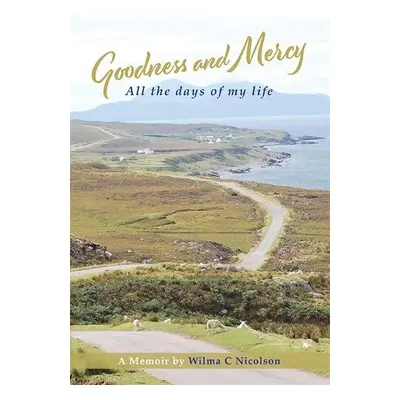 Goodness And Mercy - Nicolson, Wilma C