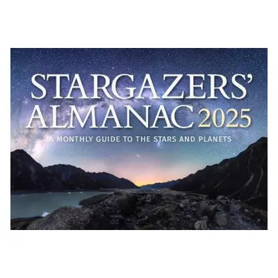 Stargazers' Almanac: A Monthly Guide to the Stars and Planets - Mizon, Bob