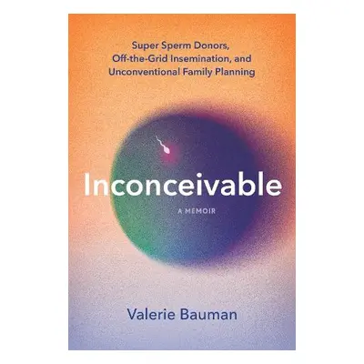 Inconceivable - Bauman, Valerie