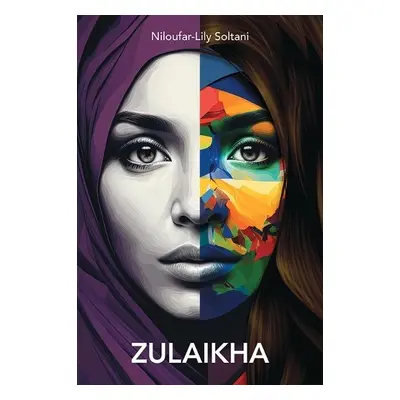 Zulaikha - Soltani, Niloufar-Lily