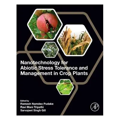 Nanotechnology for Abiotic Stress Tolerance and Management in Crop Plants