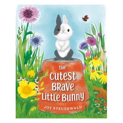 Cutest Brave Little Bunny - Steuerwald, Joy