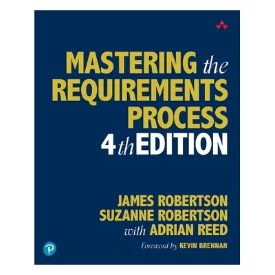 Mastering the Requirements Process - Robertson, James a Robertson, Suzanne a Reed, Adrian