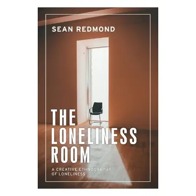 Loneliness Room - Redmond, Sean