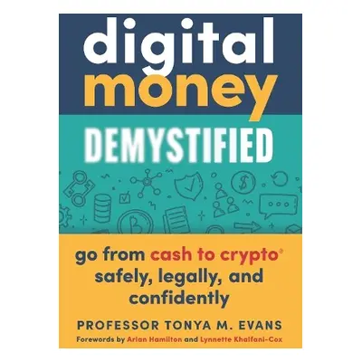 Digital Money Demystified - Evans, Tonya M.