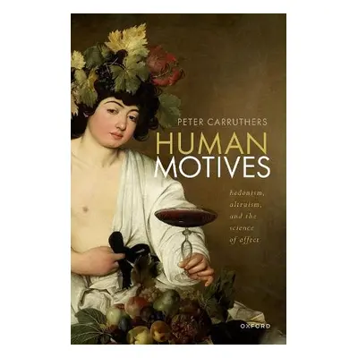 Human Motives - Carruthers, Peter (Distinguished University Professor of Philosophy, University 