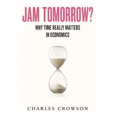 Jam Tomorrow? - Crowson, Charles