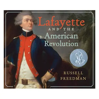 Lafayette and the American Revolution - Freedman, Russell