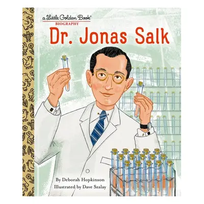 Dr. Jonas Salk: A Little Golden Book Biography - Hopkinson, Deborah a Szalay, DAVE