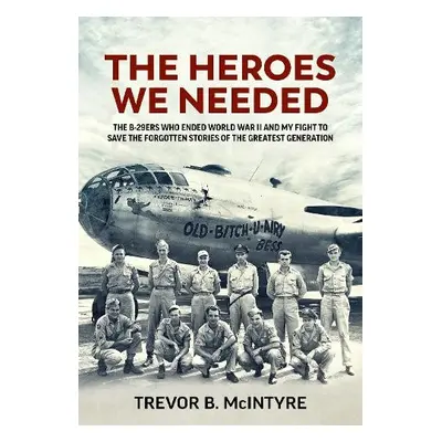 Heroes We Needed - McIntyre, Trevor B.