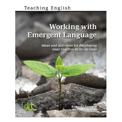 Working with Emergent Language - Chinn, Richard a Norrington-Davies, Danny