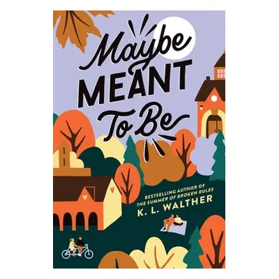 Maybe Meant to Be - Walther, K. L.