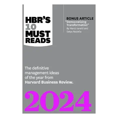 HBR's 10 Must Reads 2024 - Harvard Business Review a Iansiti, Marco a Nadella, Satya a Gratton, 