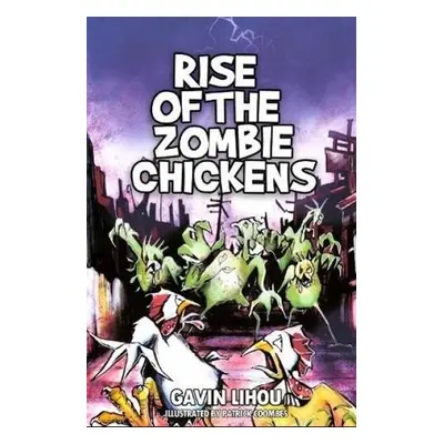 Rise of the Zombie Chickens - Lihou, Gavin