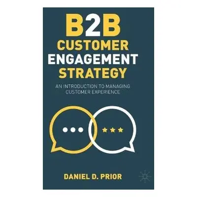 B2B Customer Engagement Strategy - Prior, Daniel D.