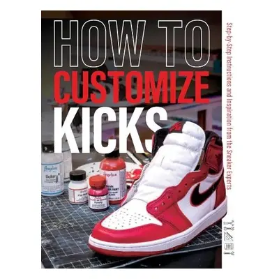 How to Customize Kicks - Customize Kicks Magazine