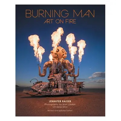 Burning Man: Art on Fire - Raiser, Jennifer