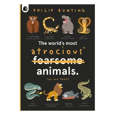 World's Most Atrocious Animals - Bunting, Philip