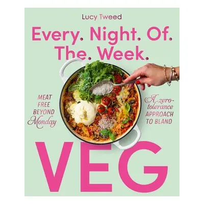 Every Night of the Week Veg - Tweed, Lucy