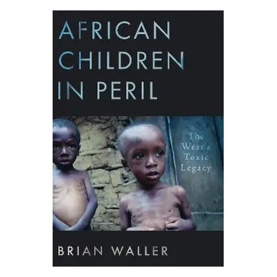 African Children in Peril - Waller, Brian