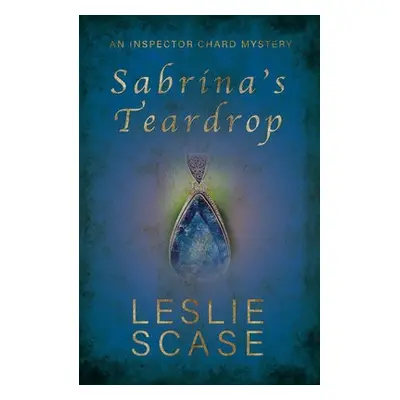 Sabrina's Teardrop - Scase, Leslie