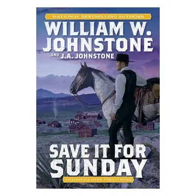 Save It for Sunday - Johnstone, William W.