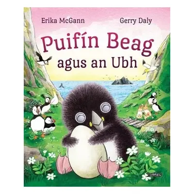 Puifin Beag agus an Ubh - Daly, Gerry a McGann, Erika