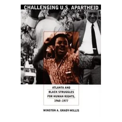 Challenging U.S. Apartheid - Grady-Willis, Winston A.