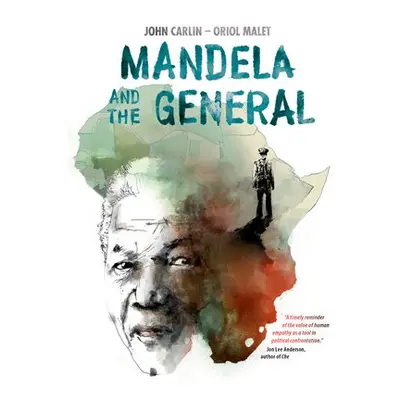 Mandela and the General - Carlin, John