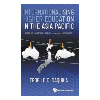 Internationalising Higher Education In The Asia Pacific: Case Of Australia, Japan And Singapore 