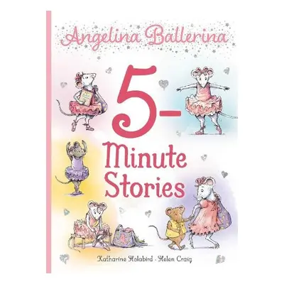 Angelina Ballerina 5-Minute Stories - Holabird, Katharine