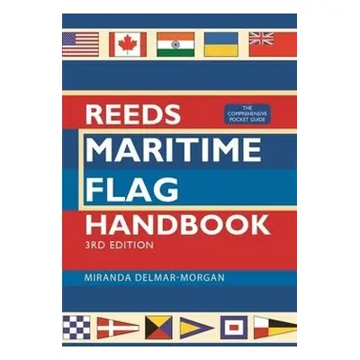 Reeds Maritime Flag Handbook 3rd edition - Delmar-Morgan, Miranda