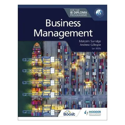 Business Management for the IB Diploma - Surridge, Malcolm a Gillespie, Andrew