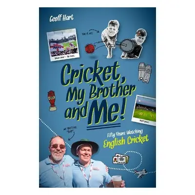 Cricket, My Brother and Me - Hart, Geoff