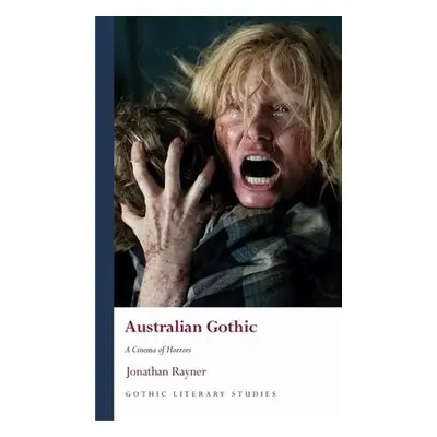 Australian Gothic - Rayner, Jonathan