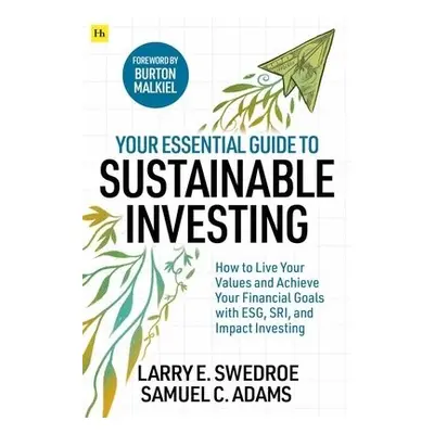 Your Essential Guide to Sustainable Investing - Swedroe, Larry E. a Adams, Samuel C.