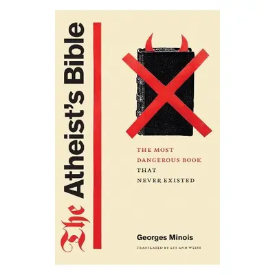 Atheist's Bible - Minois, Georges