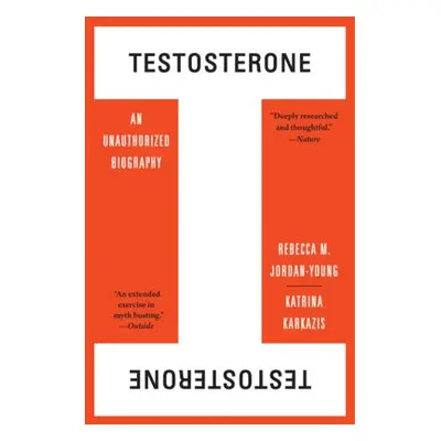 Testosterone - Jordan-Young, Rebecca M. a Karkazis, Katrina