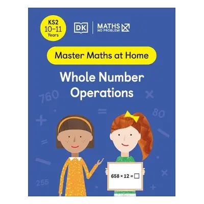 Maths — No Problem! Whole Number Operations, Ages 10-11 (Key Stage 2) - Problem!, Maths Ă˘€” No