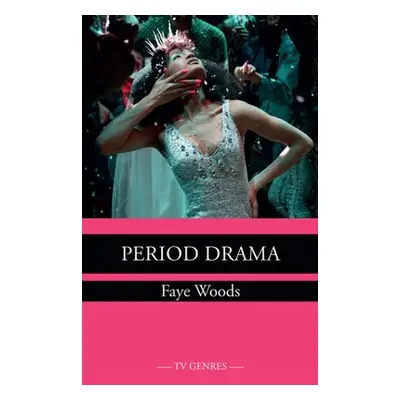 Period Drama - Woods, Faye