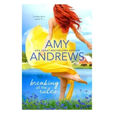 Breaking All The Rules - Andrews, Amy