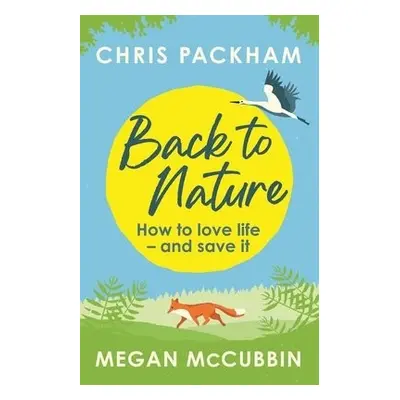 Back to Nature - Packham, Chris a McCubbin, Megan