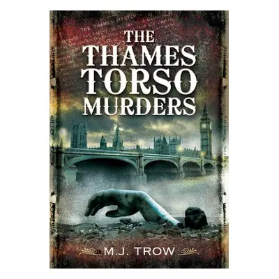 Thames Torso Murders - Trow, M J